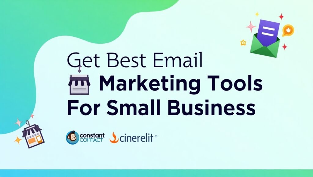 Best Email Marketing Tools for Small Business 