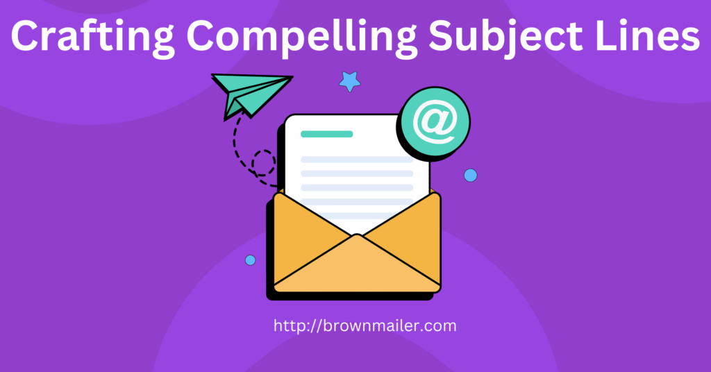 Craft a Compelling Subject Line