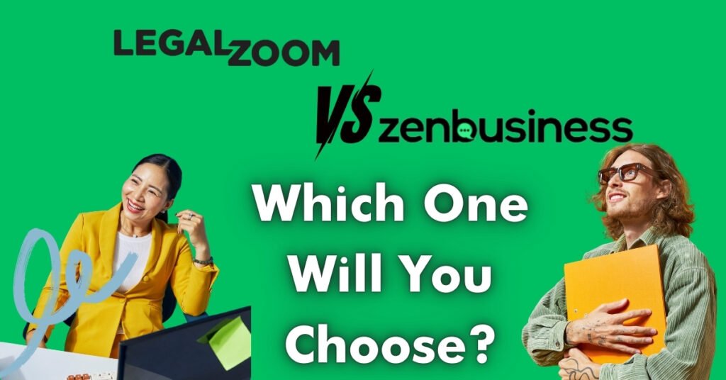 LegalZoom Vs ZenBusiness: Final Thoughts- Which One Will You Choose? 
