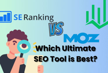 SE Ranking vs Moz: Which Ultimate SEO Tool is Best?