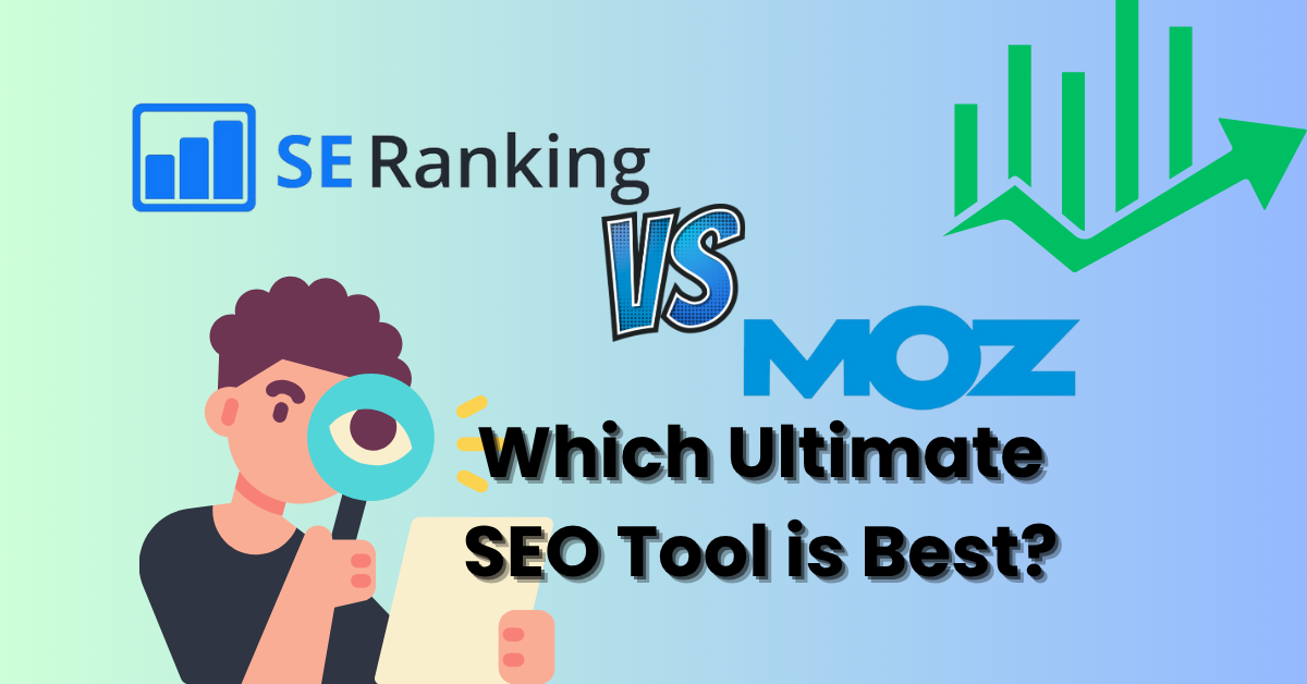 SE Ranking vs Moz: Which Ultimate SEO Tool is Best?